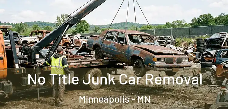 No Title Junk Car Removal Minneapolis - MN