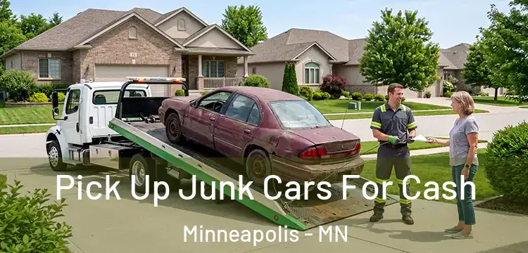 Pick Up Junk Cars For Cash Minneapolis - MN